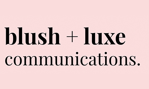 Blush + Luxe PR launches and announces account wins